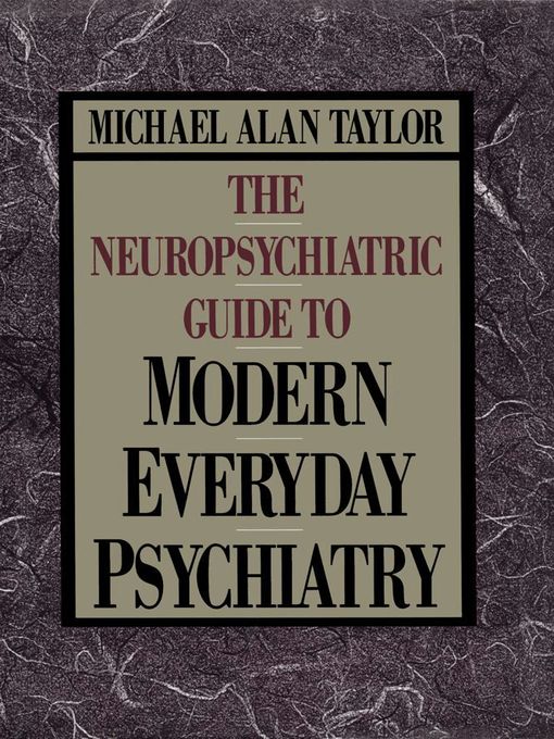 Upplýsingar um Neuropsychiatric Guide to Modern Everyday Psychiat eftir Michael Alan Taylor - Biðlisti